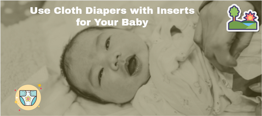 How to Use Cloth Diapers with Inserts: A Complete Guide